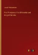 First Principles of the Differential and Integral Calculus