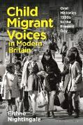 Child Migrant Voices in Modern Britain