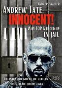 ANDREW TATE : INNOCENT! - Why TOP G ended up in jail - The insider book with all the secret facts about the No.1 judicial scandal!