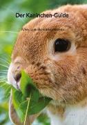 Der Kaninchen-Guide - Alles, was du wissen musst