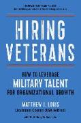 Hiring Veterans: How to Leverage Military Talent for Organizational Growth
