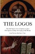 THE LOGOS - The Word Of Jesus Christ [&#8001, &#923,&#972,&#947,&#959,&#962,]: Compilation of Jesus Christ Quotes according to the Gospel of Saint Mat