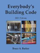 Everybody's Building Code 2021 Edition