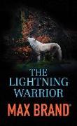 The Lightning Warrior: A North-Western Story