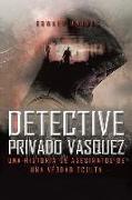 Detective Privado Vásquez: Una Historia de Asesinatos de Una Verdad Oculta