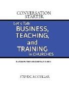 Conversation Starter: Let's Talk Business, Teaching, and Training in Churches