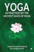 Yoga As practiced by ancient sages of India