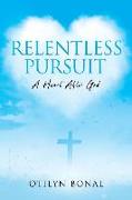 Relentless Pursuit: A Heart After God