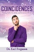 Coincidences: "Finding God in the ordinary and the not so ordinary"