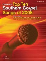 Singing News Top Ten Southern Gospel Songs of 2008 Songbook
