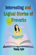 Interesting and Logical Stories of Proverbs