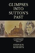 Glimpses Into Sutton's Past