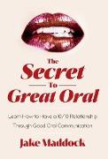 The Secret to Great Oral