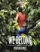 We Belong: An Anthology of Colombian Women Coffee Farmers