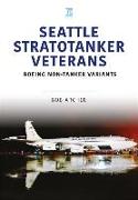 Seattle Stratotanker Veterans: Boeing Non-Tanker Variants