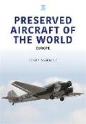 Preserved Aircraft of the World: Europe