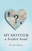 My Mother - A Broken Bond