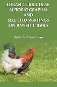 Torah Curriculae, Autobiographia and Selected Writings on Jewish Themes