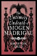 The Untimely Undeath of Imogen Madrigal