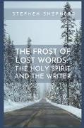 The Frost of Lost Words: The Holy Spirit and the Writer