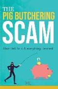 The Pig Butchering Scam: How I fell for it & everything I learned