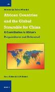 African Countries and the Global Scramble for China: A Contribution to Africa's Preparedness and Rehearsal