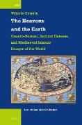 The Heavens and the Earth: Graeco-Roman, Ancient Chinese, and Mediaeval Islamic Images of the World