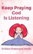 Keep praying God is listening