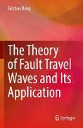 The Theory of Fault Travel Waves and Its Application