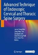 Advanced Technique of Endoscopic Cervical and Thoracic Spine Surgery