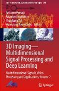 3D Imaging¿Multidimensional Signal Processing and Deep Learning