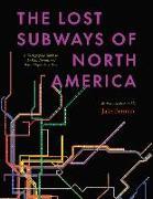 The Lost Subways of North America