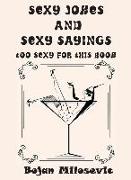 SEXY JOKES and SEXY SAYINGS: Too Sexy for This Book