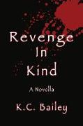 Revenge In Kind: A Novella