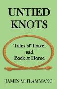 Untied Knots: Tales of Travel and Back at Home