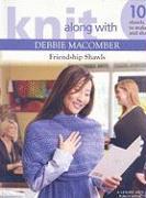 Knit Along with Debbie Macomber: Friendship Shawls