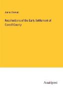 Recollections of the Early Settlement of Carroll County