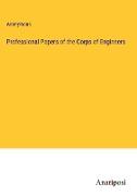 Professional Papers of the Corps of Engineers