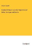 Nineteenth Report Upon the Reigstration of Births, Harriages and Deaths