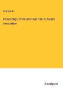 Proceedings of the American Fish Culturists Association