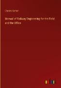 Manual of Railway Engineering for the Field and the Office