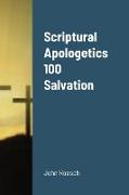 Scriptural Apologetics 100 Salvation