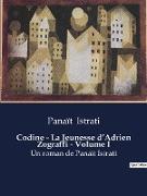 Codine - La Jeunesse d¿Adrien Zograffi - Volume I