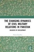 The Changing Dynamics of Civil Military Relations in Pakistan