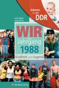 Geboren in der DDR. Wir vom Jahrgang 1988 Kindheit und Jugend