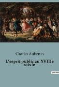 L¿esprit public au XVIIIe siècle