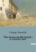 The house on the beach : A realistic tale