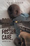 Born into Foster Care, Raised in Jail