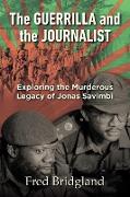 THE GUERRILLA AND THE JOURNALIST - Exploring the Murderous Legacy of Jonas Savimbi