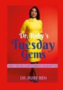 Dr. Ruby's Tuesday Gems